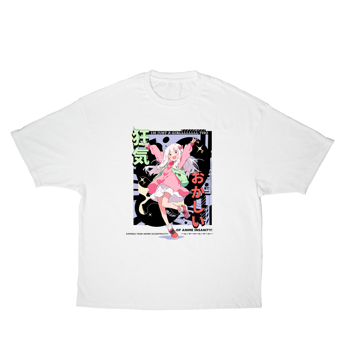 IM JUST A GIRL OVERSIZED T-SHIRT